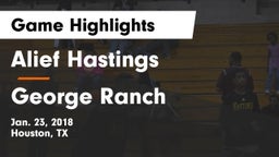 Alief Hastings  vs George Ranch  Game Highlights - Jan. 23, 2018