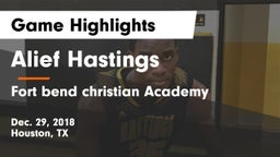 Alief Hastings  vs Fort bend christian Academy Game Highlights - Dec. 29, 2018