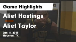 Alief Hastings  vs Alief Taylor Game Highlights - Jan. 8, 2019
