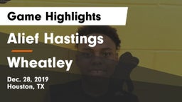 Alief Hastings  vs Wheatley  Game Highlights - Dec. 28, 2019