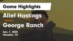 Alief Hastings  vs George Ranch  Game Highlights - Jan. 7, 2020