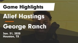 Alief Hastings  vs George Ranch  Game Highlights - Jan. 31, 2020