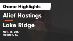 Alief Hastings  vs Lake Ridge Game Highlights - Nov. 16, 2017