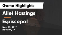 Alief Hastings  vs Espiscopal Game Highlights - Nov. 25, 2017