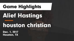 Alief Hastings  vs houston christian Game Highlights - Dec. 1, 2017