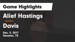 Alief Hastings  vs Davis  Game Highlights - Dec. 5, 2017