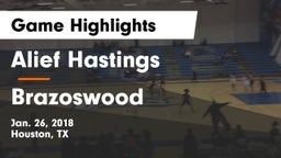 Alief Hastings  vs Brazoswood Game Highlights - Jan. 26, 2018