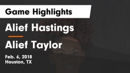 Alief Hastings  vs Alief Taylor  Game Highlights - Feb. 6, 2018