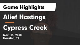 Alief Hastings  vs Cypress Creek  Game Highlights - Nov. 15, 2018