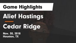 Alief Hastings  vs Cedar Ridge  Game Highlights - Nov. 30, 2018