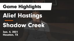 Alief Hastings  vs Shadow Creek  Game Highlights - Jan. 4, 2021