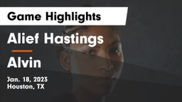 Alief Hastings  vs Alvin  Game Highlights - Jan. 18, 2023