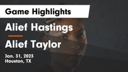 Alief Hastings  vs Alief Taylor  Game Highlights - Jan. 31, 2023