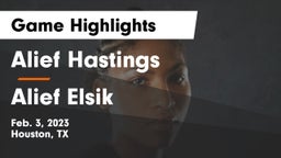 Alief Hastings  vs Alief Elsik  Game Highlights - Feb. 3, 2023