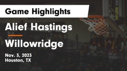 Alief Hastings  vs Willowridge  Game Highlights - Nov. 3, 2023