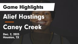 Alief Hastings  vs Caney Creek  Game Highlights - Dec. 2, 2023
