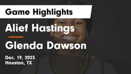 Alief Hastings  vs Glenda Dawson  Game Highlights - Dec. 19, 2023