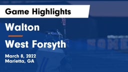 Walton  vs West Forsyth  Game Highlights - March 8, 2022