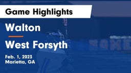Walton  vs West Forsyth  Game Highlights - Feb. 1, 2023