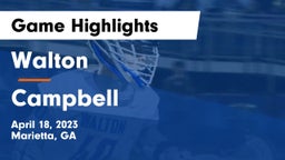 Walton  vs Campbell  Game Highlights - April 18, 2023