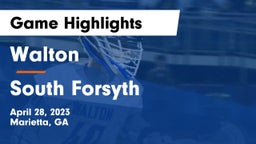 Walton  vs South Forsyth  Game Highlights - April 28, 2023