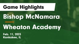Bishop McNamara  vs Wheaton Academy  Game Highlights - Feb. 11, 2023