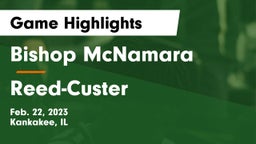 Bishop McNamara  vs Reed-Custer  Game Highlights - Feb. 22, 2023