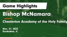 Bishop McNamara  vs Chesterton Academy of the Holy Family Game Highlights - Nov. 21, 2023