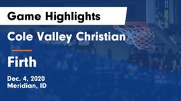 Cole Valley Christian  vs Firth  Game Highlights - Dec. 4, 2020