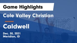 Cole Valley Christian  vs Caldwell  Game Highlights - Dec. 30, 2021