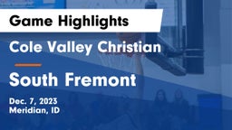 Cole Valley Christian  vs South Fremont  Game Highlights - Dec. 7, 2023