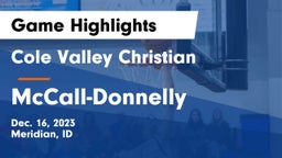 Cole Valley Christian  vs McCall-Donnelly  Game Highlights - Dec. 16, 2023