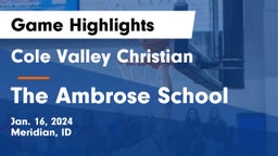 Cole Valley Christian  vs The Ambrose School Game Highlights - Jan. 16, 2024