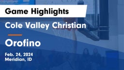 Cole Valley Christian  vs Orofino Game Highlights - Feb. 24, 2024
