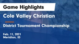 Cole Valley Christian  vs District Tournament Championship Game Highlights - Feb. 11, 2021