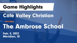 Cole Valley Christian  vs The Ambrose School Game Highlights - Feb. 5, 2022