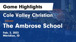 Cole Valley Christian  vs The Ambrose School Game Highlights - Feb. 2, 2023