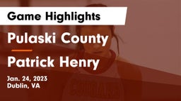 Pulaski County  vs Patrick Henry  Game Highlights - Jan. 24, 2023