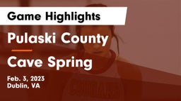 Pulaski County  vs Cave Spring  Game Highlights - Feb. 3, 2023