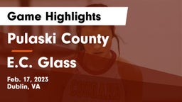 Pulaski County  vs E.C. Glass  Game Highlights - Feb. 17, 2023