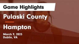 Pulaski County  vs Hampton  Game Highlights - March 9, 2023