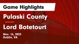 Pulaski County  vs Lord Botetourt  Game Highlights - Nov. 16, 2023