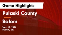 Pulaski County  vs Salem  Game Highlights - Jan. 12, 2024