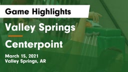 Valley Springs  vs Centerpoint  Game Highlights - March 15, 2021