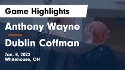 Anthony Wayne  vs Dublin Coffman  Game Highlights - Jan. 8, 2022