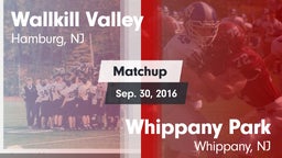 Matchup: Wallkill Valley vs. Whippany Park  2016