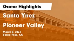 Santa Ynez  vs Pioneer Valley  Game Highlights - March 8, 2024