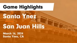 Santa Ynez  vs San Juan Hills  Game Highlights - March 16, 2024
