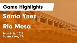 Santa Ynez  vs Rio Mesa  Game Highlights - March 16, 2024