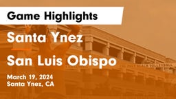 Santa Ynez  vs San Luis Obispo  Game Highlights - March 19, 2024
